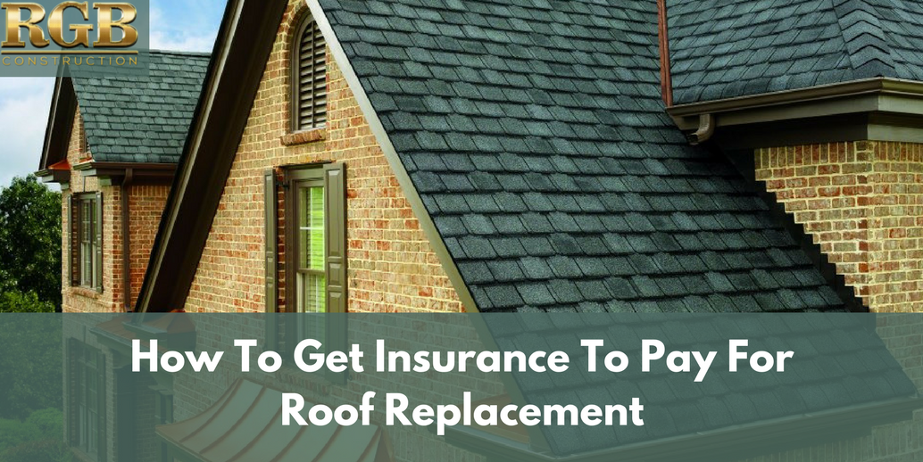 How To Get Insurance To Pay For Roof Replacement