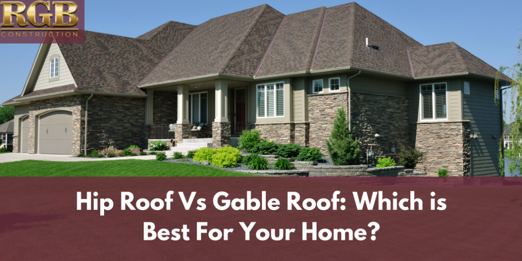Hip Roof Vs Gable Roof: Which is Best For Your Home?
