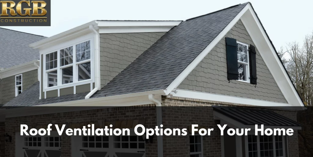 Roof Ventilation Options For Your Home