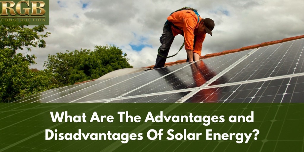 What Are The Advantages and Disadvantages Of Solar Energy?