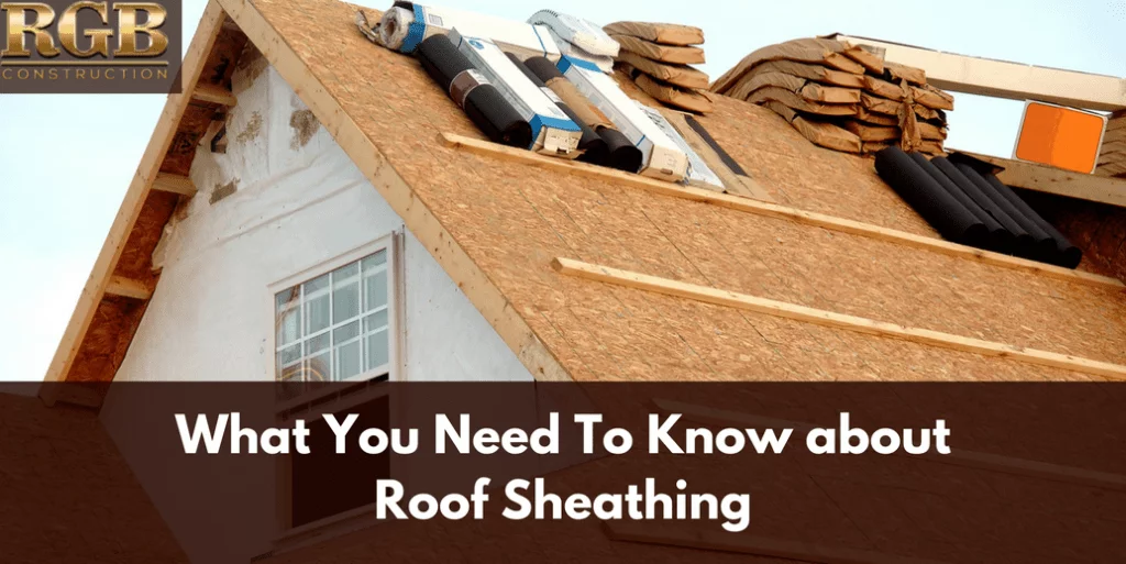What You Need To Know about Roof Sheathing