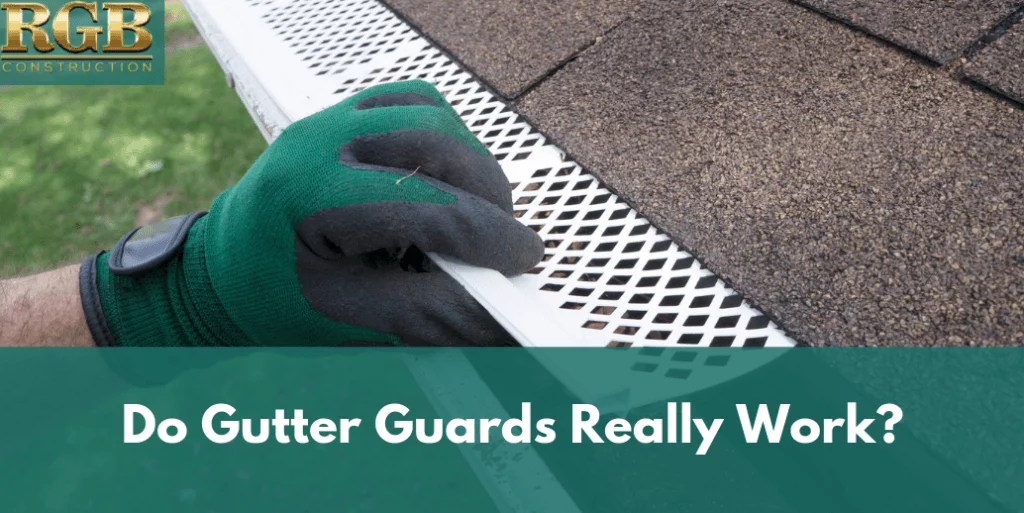 Do Gutter Guards Really Work?