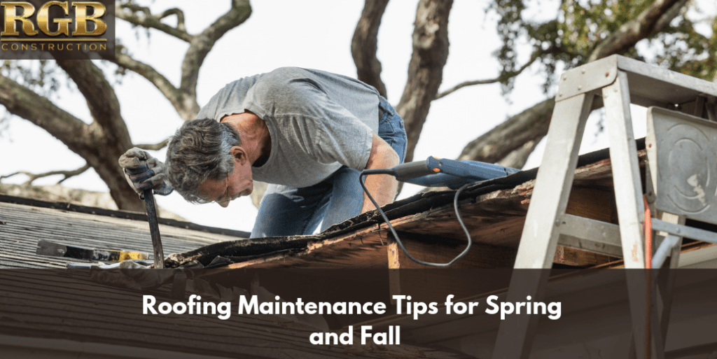 Roofing Maintenance Tips for Spring and Fall
