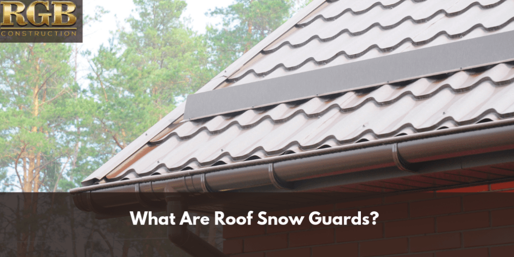 What Are Roof Snow Guards?
