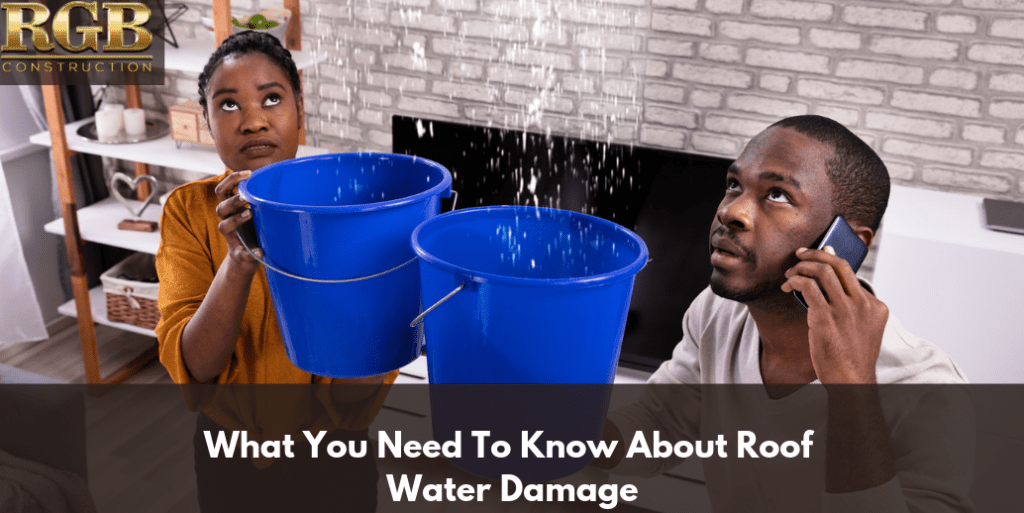 What You Need To Know About Roof Water Damage