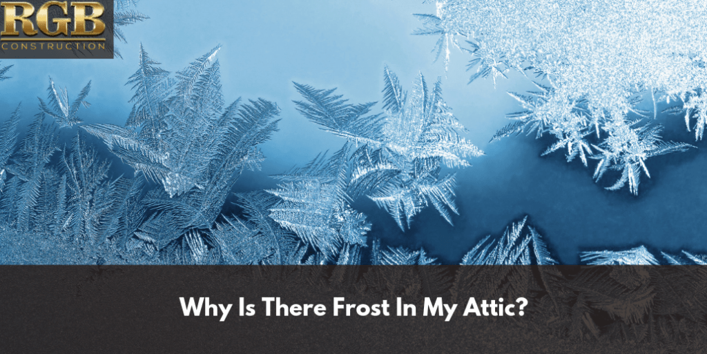 Why Is There Frost In My Attic?