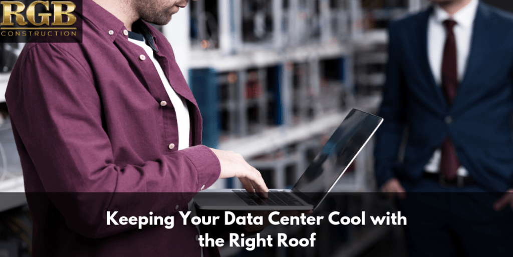 Keeping Your Data Center Cool with the Right Roof