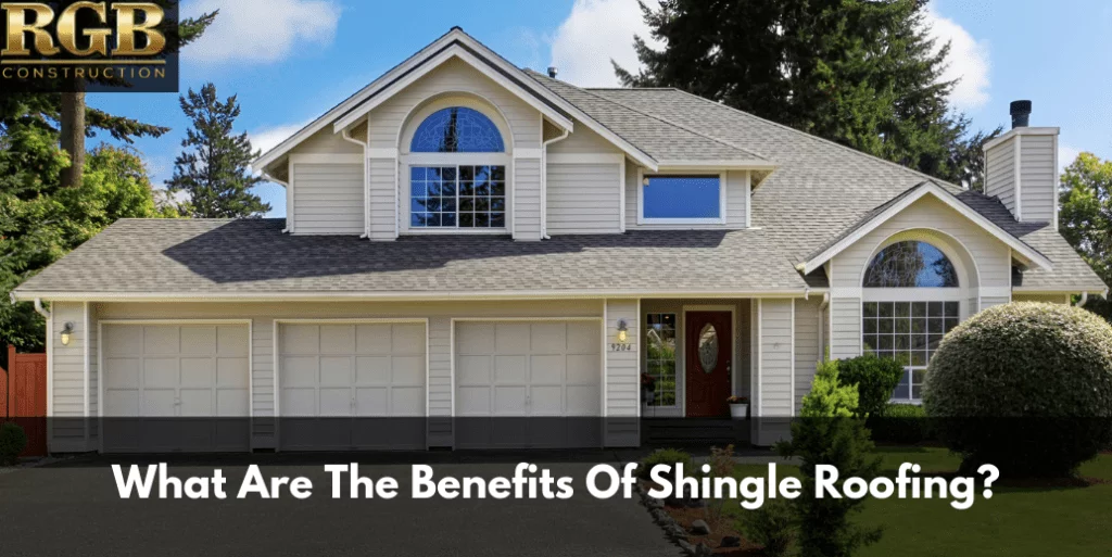 What Are The Benefits Of Shingle Roofing?