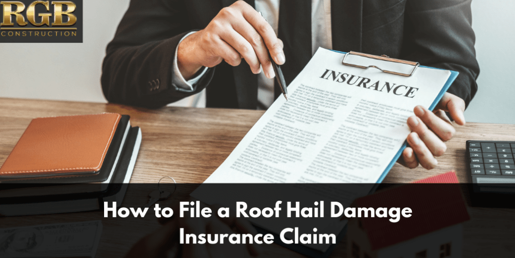 How to File a Roof Hail Damage Insurance Claim