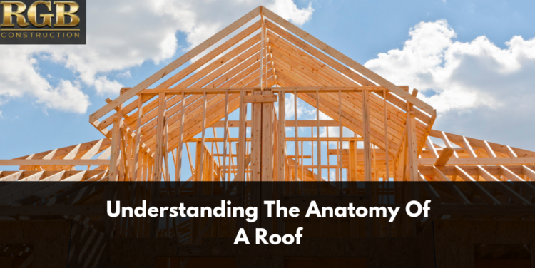 Understanding The Anatomy Of A Roof