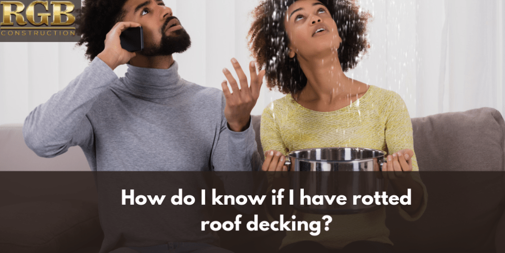 How do I know if I have rotted roof decking_