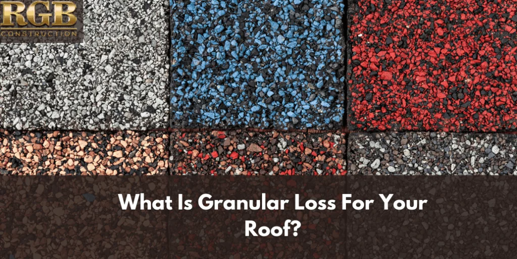What Is Granular Loss For Your Roof?