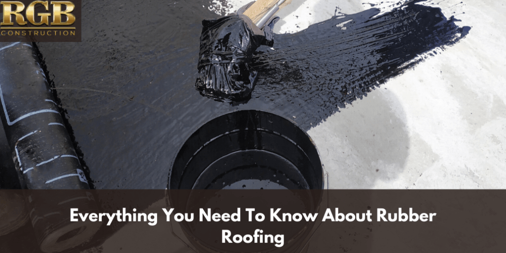 Everything You Need To Know About Rubber Roofing