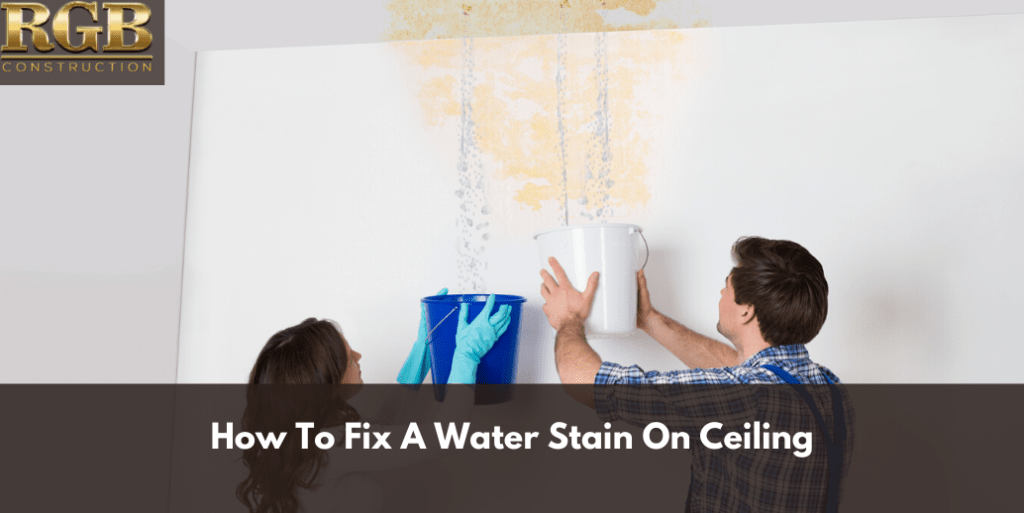 How To Fix A Water Stain On Ceiling