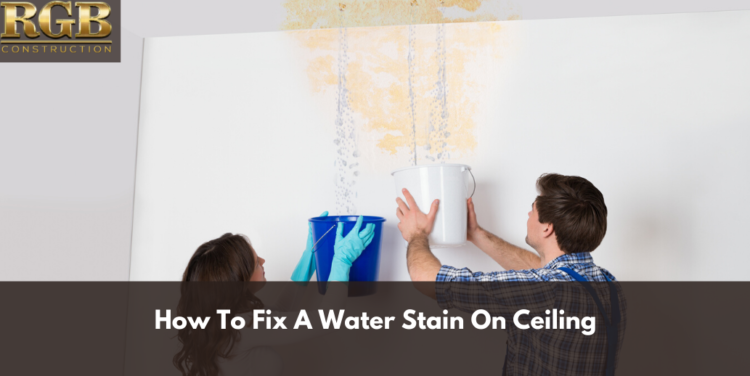 How To Fix A Water Stain On Ceiling How To Fix A Water Stain On Ceiling