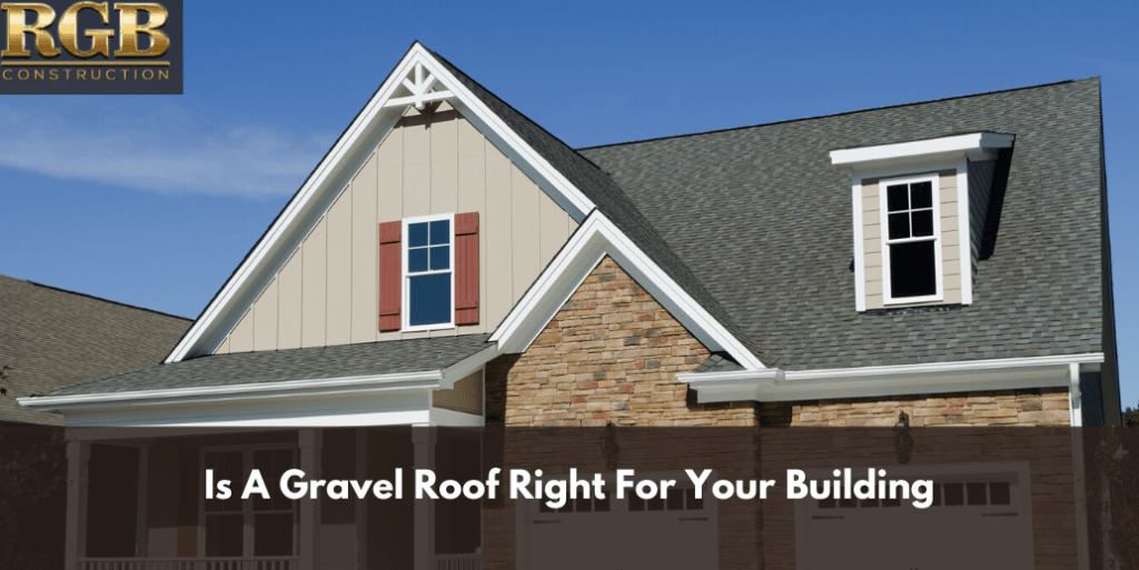 Is A Gravel Roof Right For Your Building