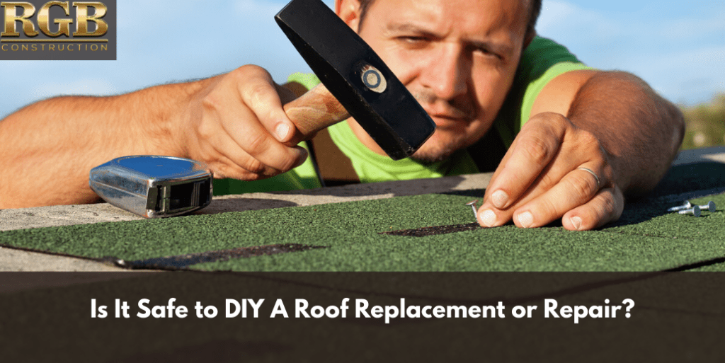 Is It Safe to DIY A Roof Replacement or Repair_