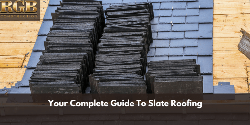 Your Complete Guide To Slate Roofing