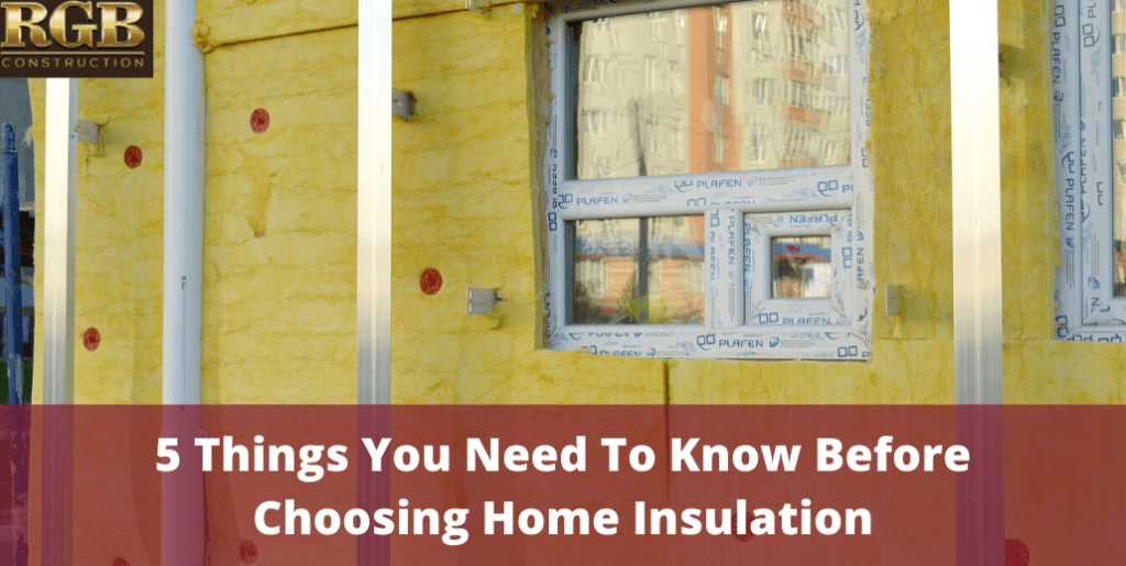 5 Things You Need To Know Before Choosing Home Insulation