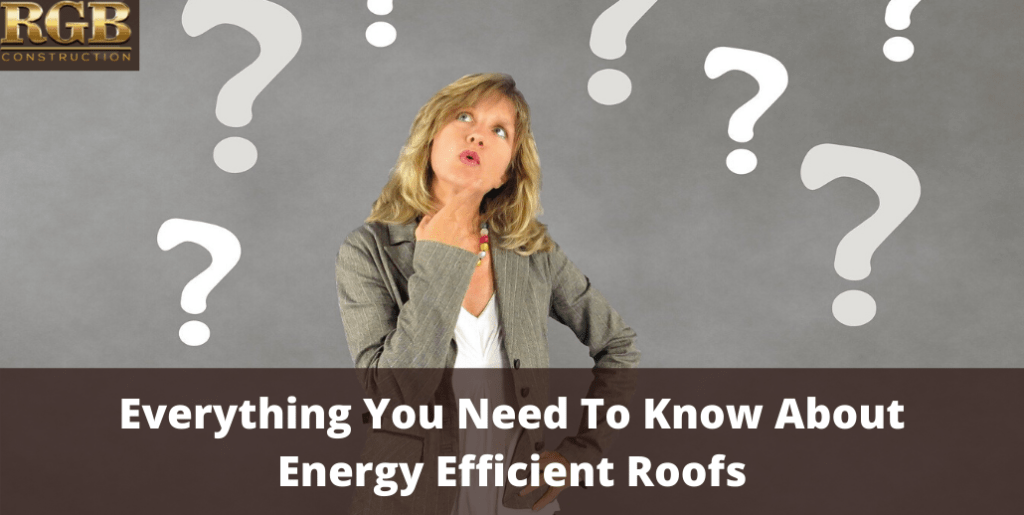 Everything You Need To Know About Energy Efficient Roofs