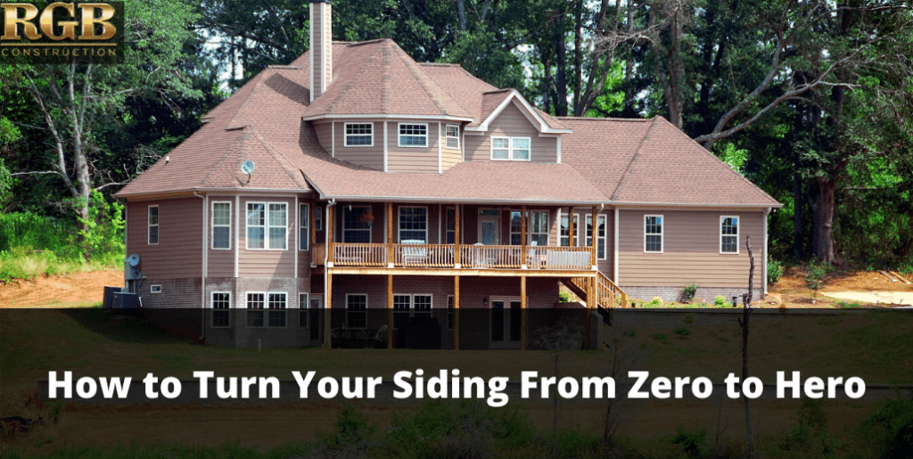 How to Turn Your Siding From Zero to Hero