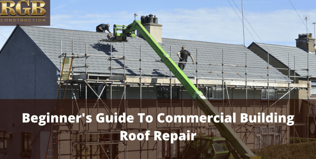 Beginner's Guide To Commercial Building Roof Repair