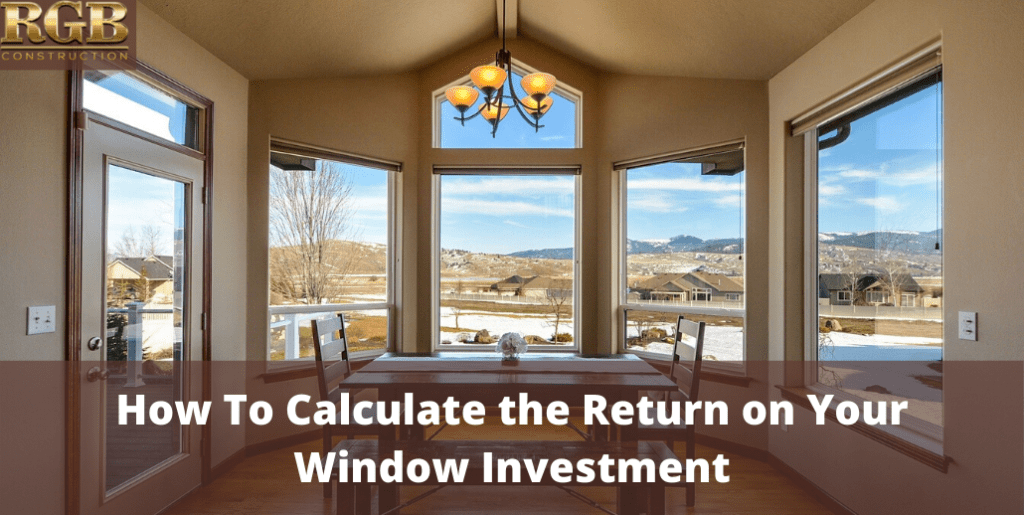 How To Calculate the Return on Your Window Investment