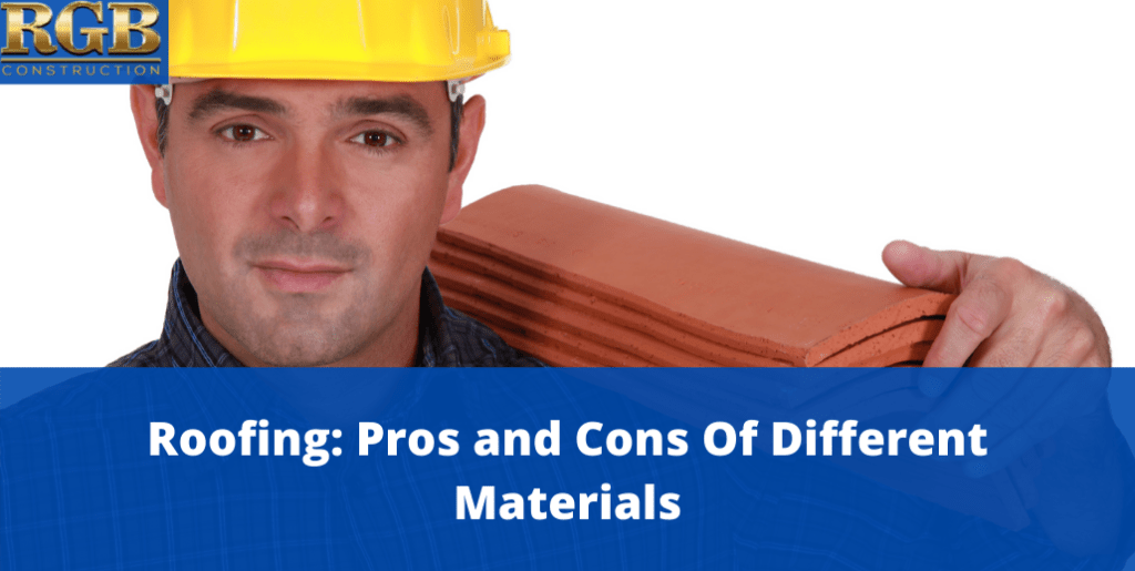 Roofing: Pros and Cons Of Different Materials