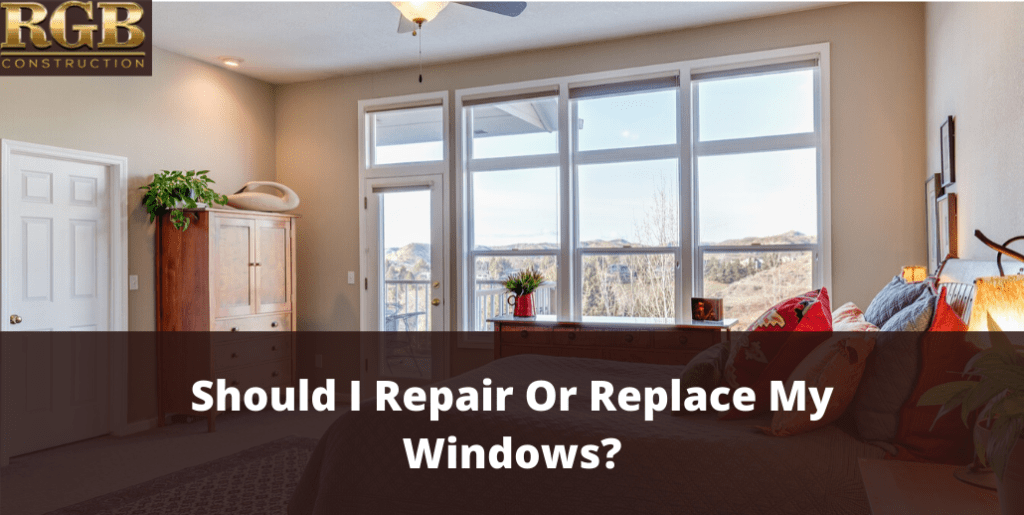 Should I Repair Or Replace My Windows?