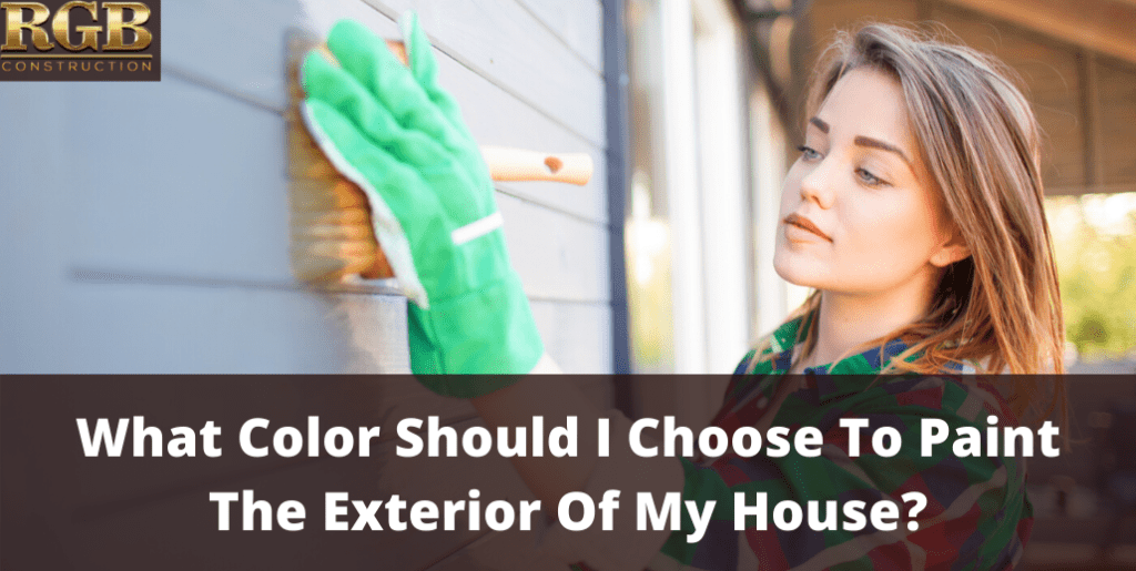 What Color Should I Choose To Paint The Exterior Of My House?