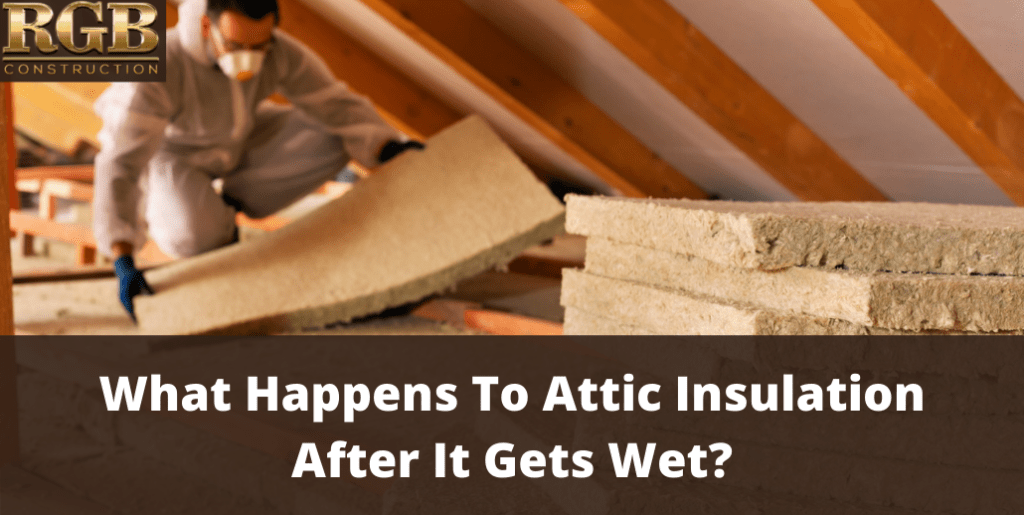 What Happens To Attic Insulation After It Gets Wet?