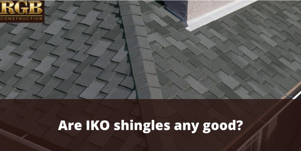 Are IKO shingles any good?
