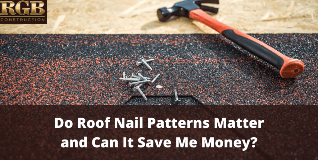 Do Roof Nail Patterns Matter and Can It Save Me Money?
