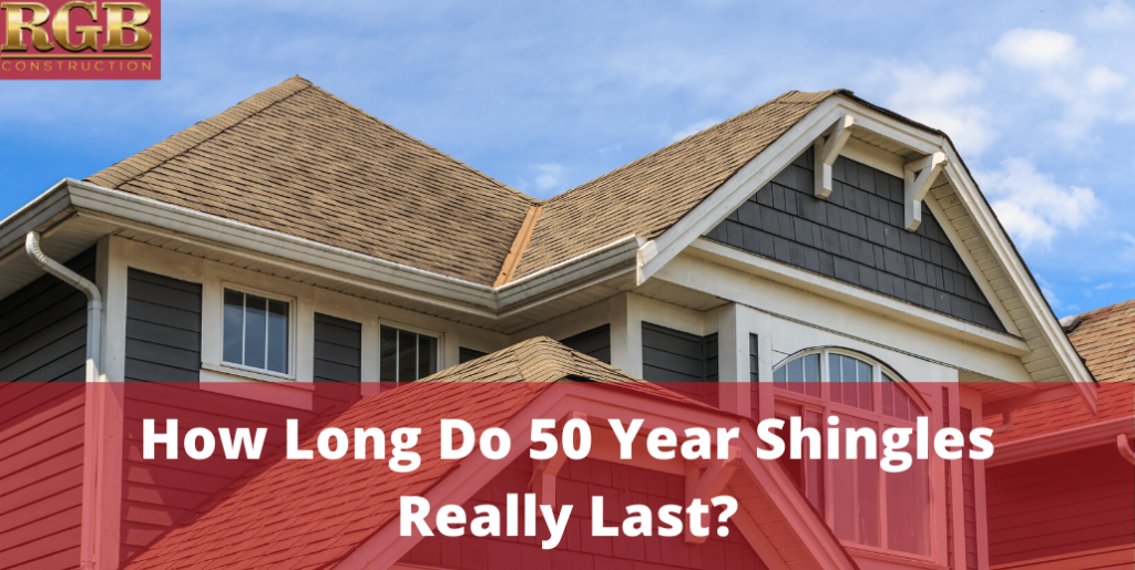 How Long Do 50 Year Shingles Really Last?