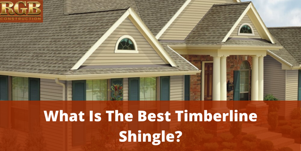 What Is The Best Timberline Shingle?