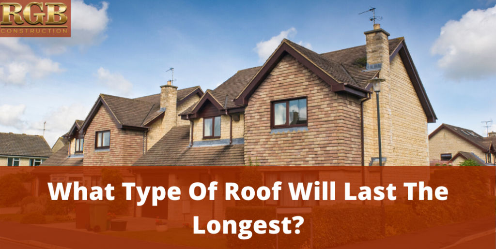 What Type Of Roof Will Last The Longest?