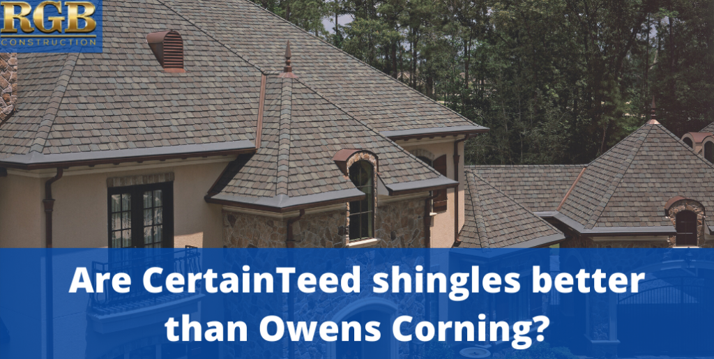 Are CertainTeed Shingles Better Than Owens Corning?