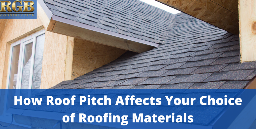 How Roof Pitch Affects Your Choice of Roofing Materials