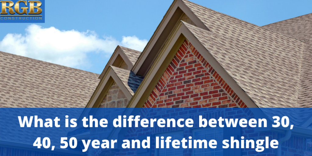 What Is The Difference Between 30, 40, 50 Year And Lifetime Shingles?