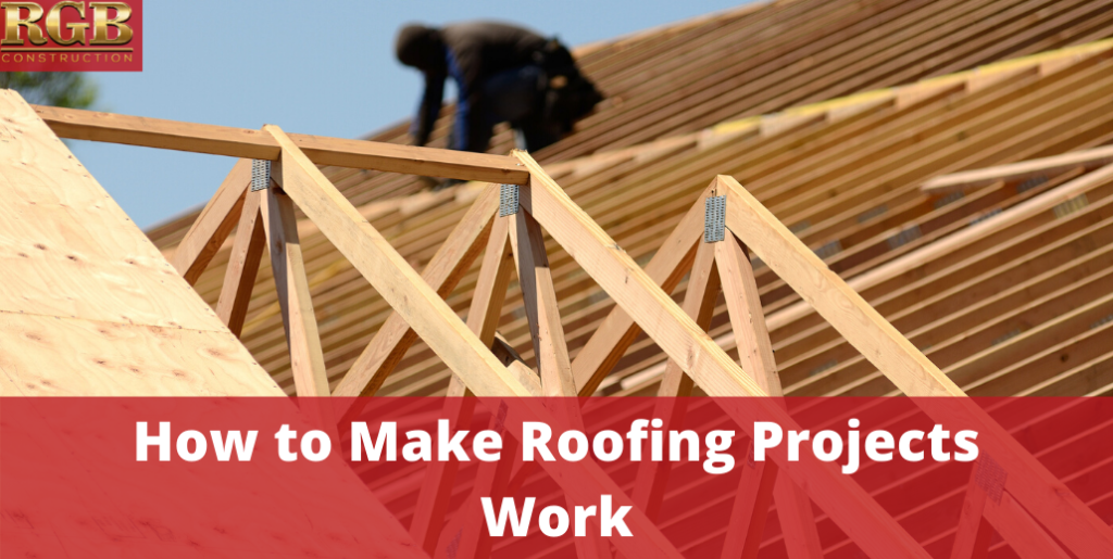 How to Make Roofing Projects Work