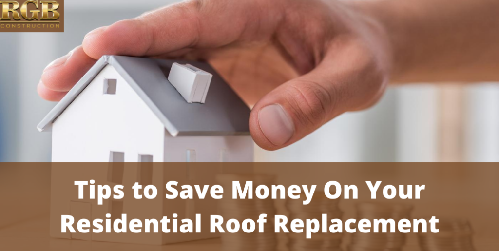 Tips to Save Money On Your Residential Roof Replacement