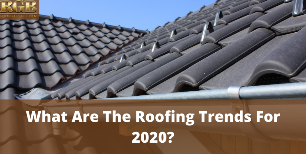 What Are The Roofing Trends For 2020?