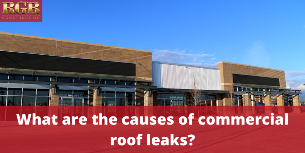What are the causes of commercial roof leaks_