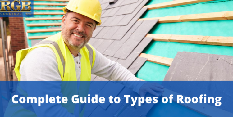 Complete Guide to Types of Roofing