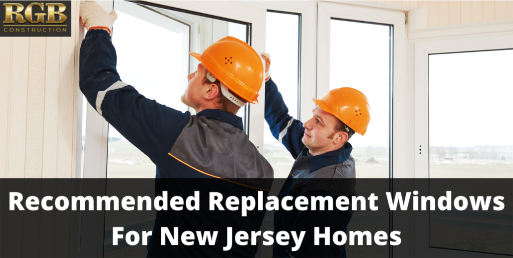 Recommended Replacement Windows For New Jersey Homes