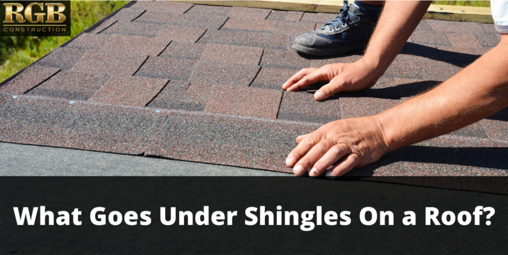 What Goes Under Shingles On a Roof?