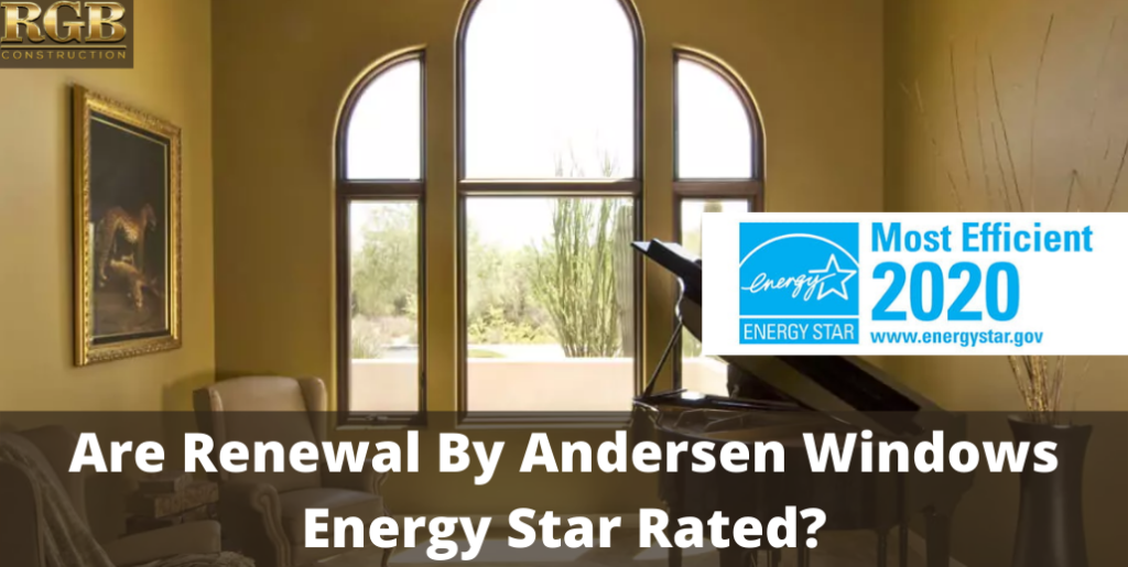 Are Renewal By Andersen Windows Energy Star Rated?