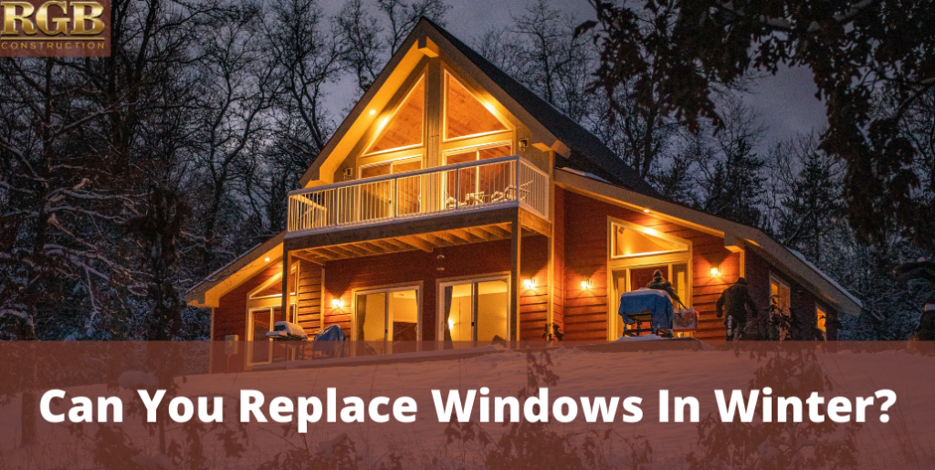 Can You Replace Windows In Winter?