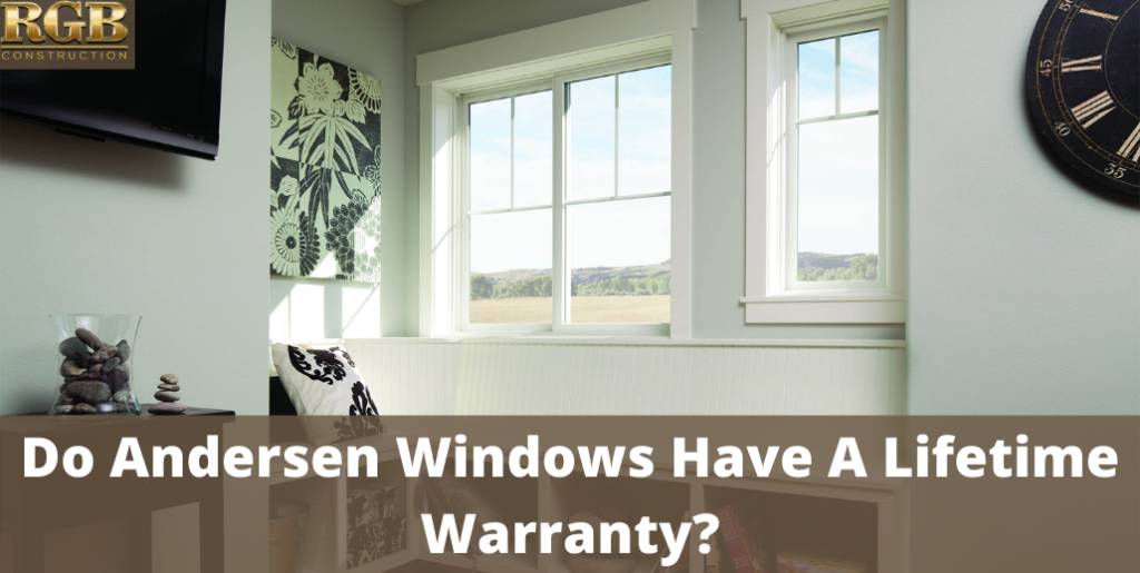 Do Andersen Windows Have A Lifetime Warranty?
