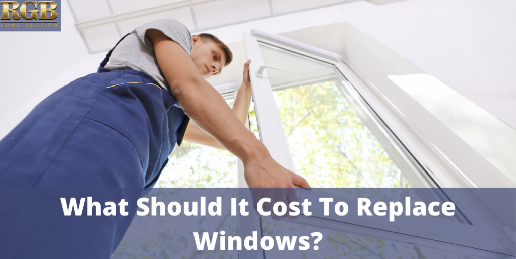 What Should It Cost To Replace Windows?